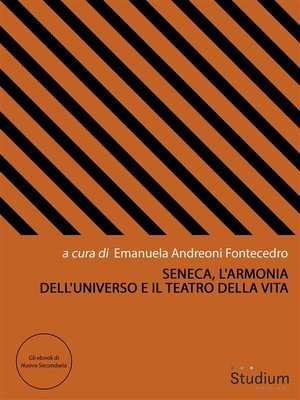 cover image of Seneca, l'armonia dell'universo e il teatro della vita